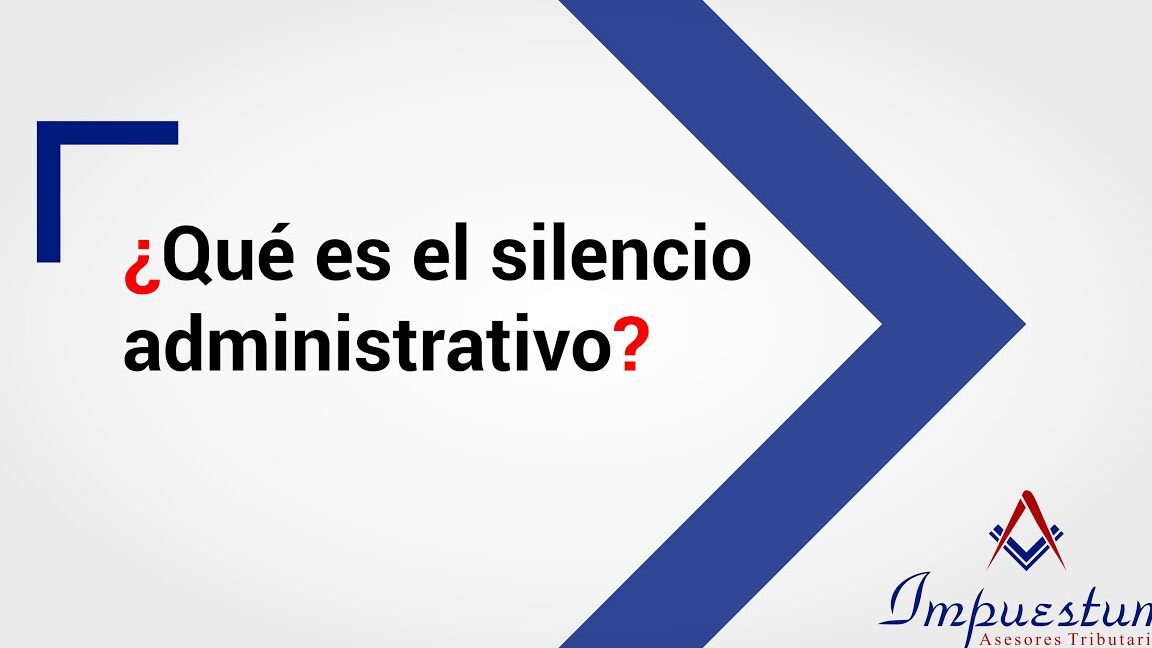 el silencio administrativo que es y como puede afectarte